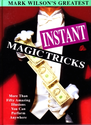 Mark Wilson - Greatest Instant Magic Tricks